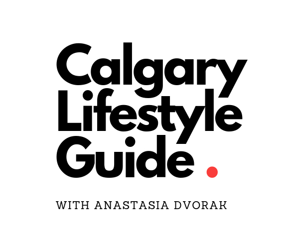 Calgary Lifestyle Guide with Anastasia Dvorak