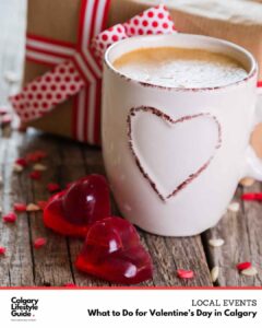 What to Do for Valentine’s Day in Calgary