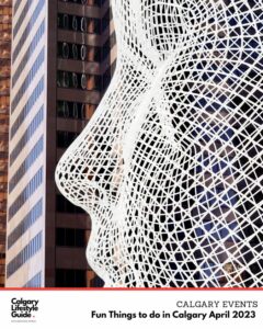 Fun Things to Do in Calgary April 2023 April Events