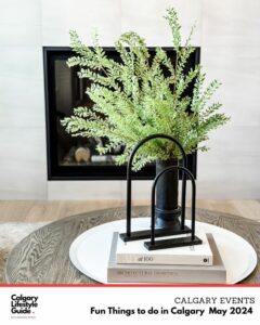 fun things to do in calgary in may 2024 - may events in calgary